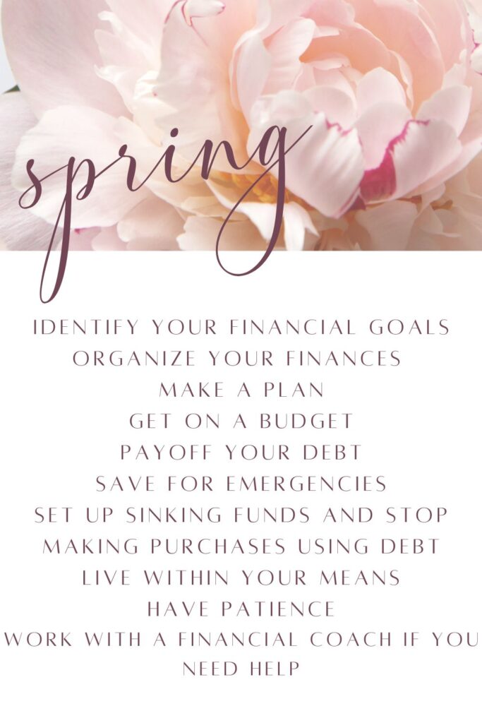 Steps to take when you are in the Spring financial season. 